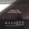 Brody Bench - Suit & Tie (102 BPM Mix) - Single
